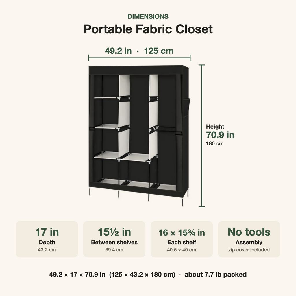 Portable Fabric Closet dimensions: 49.2 x 17 x 70.9 in, 15.5 in between shelves, each shelf 16 x 15.75 in